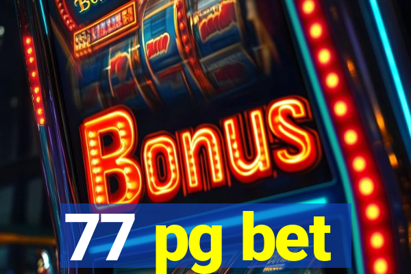 77 pg bet